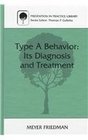 Type A Behavior Its Diagnosis and Treatment