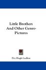 Little Brother And Other GenrePictures