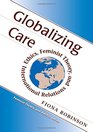 Globalizing Care Ethics Feminist Theory And International Relations