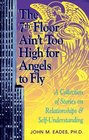 The 7th Floor Ain't Too High for Angels to Fly: A Collection of Stories on Relationships & Self-Understanding