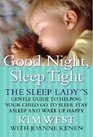 Good Night Sleep Tight The Sleep Lady's Gentle Guide to Helping Your Child Go to Sleep  Stay Asleep And Wake Up Happy