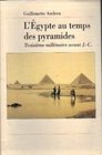 L'Egypte au temps des pyramides IIIe millenaire avant JC