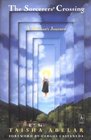 The Sorcerer's Crossing : A Woman's Journey (Arkana S.)