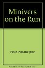Minivers on the Run