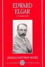 Edward Elgar A Creative Life