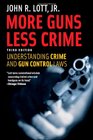 More Guns Less Crime Understanding Crime and Gun Control Laws Third Edition