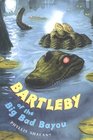 Bartleby of the Big Bad Bayou