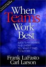When Teams Work Best  6000 Team Members and Leaders Tell What It Takes to Succeed