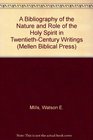 A Bibliography of the Nature and Role of the Holy Spirit in TwentiethCentury Writings