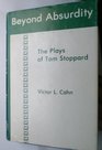 Beyond Absurdity The Plays of Tom Stoppard