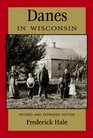 Danes in Wisconsin Revised and Expanded Edition