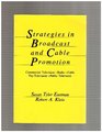 Strategies in Broadcast  Cable Promotion