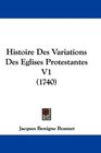 Histoire Des Variations Des Eglises Protestantes V1