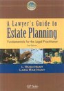 Lawyer's Guide to Estate Planning 3rd Edition  Fundamentals for the Legal Practitioner