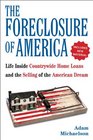The Foreclosure of America Life Inside Countrywide Home Loans and the Selling of the American Dream