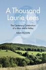 A Thousand Laurie Lees The Centenary Celebration of a Man and a Valley