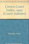 Crown Court Index 1997