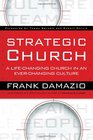 Strategic Church A Life Changing Church in an Ever Changing Culture