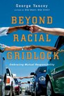 Beyond Racial Gridlock Embracing Mutual Responsibility