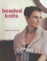 Easy Beaded Knits Fun and Fashionable Embellished Designs for the Novice Knitter