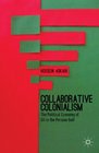 Collaborative Colonialism The Political Economy of Oil in the Persian Gulf