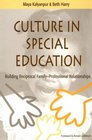 Culture in Special Education Building Reciprocal FamilyProfessional Relationships