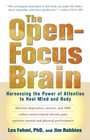 The OpenFocus Brain Harnessing the Power of Attention to Heal Mind and Body