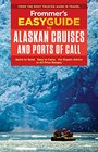 Frommer's EasyGuide to Alaskan Cruises and Ports of Call