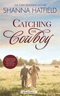 Catching the Cowboy: A Small-Town Clean Romance (Summer Creek)