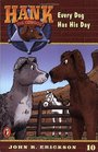 Every Dog Has His Day (Hank the Cowdog, Bk 10)