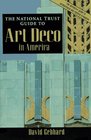 The National Trust Guide to Art Deco in America