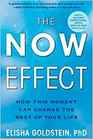 The Now Effect How This Moment Can Change the Rest of Your Life