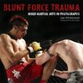 Blunt Force Trauma Mixed Martial Arts Photography