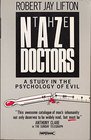 Nazi Doctors Medical Killing and the Psychology of Genocide