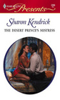 The Desert Prince's Mistress (Surrender to the Sheikh) (Harlequin Presents, No 2396)