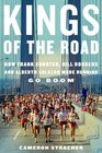 Kings of the Road How Frank Shorter Bill Rodgers and Alberto Salazar Made Running Go Boom