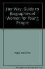 Her Way Guide to Biographies of Women for Young People