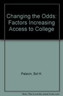Changing the Odds Factors Increasing Access to College