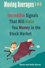 Moving Averages 101 Incredible Signals That Will Make You Money in the Stock Market