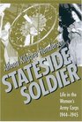Stateside Soldier  Life in the Women's Army Corps 19441945