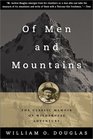 Of Men and Mountains The Classic Memoir of Wilderness Adventure