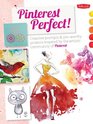 Pinterest Perfect Creative prompts  pinworthy projects inspired by the artistic community of Pinterest