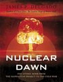 Nuclear Dawn From the Manhattan Project to Bikini Atoll