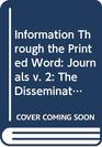Information Through the Printed Word The Dissemination of Scholarly Scientific and Intellectual Knowledge Journals v 2