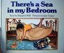 There's a Sea in My Bedroom