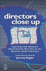 Directors Close Up Interviews With Directors Nominated for Best Film By the Directors Guild of America