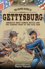 Gettysburg The Graphic History of America's Most Famous Battle and the Turning Point of The Civil War