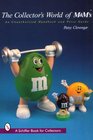 The Collector's World of M&M's: An Unauthorized Handbook and Price Guide (Schiffer Book for Collectors)