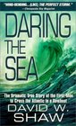 Daring the Sea The True Story of the First Men to Row Across the Atlantic Ocean