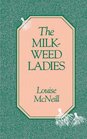 Milkweed Ladies A Memoir